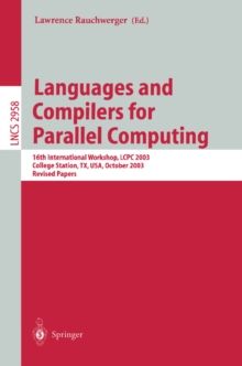 Languages and Compilers for Parallel Computing : 16th International Workshop, LCPC 2003, College Sation, TX, USA, October 2-4, 2003, Revised Papers