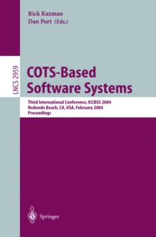 COTS-Based Software Systems : Third International Conference, ICCBSS 2004, Redondo Beach, CA, USA, February 1-4, 2004, Proceedings