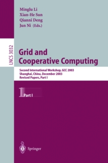 Grid and Cooperative Computing : Second International Workshop, GCC 2003 Shanhai, China, December 7-10, 2003 Revised Papers, Part I