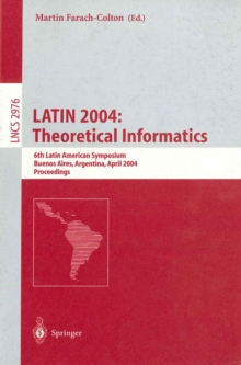 LATIN 2004: Theoretical Informatics : 6th Latin American Symposium, Buenos Aires, Argentina, April 5-8, 2004, Proceedings