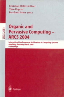 Organic and Pervasive Computing -- ARCS 2004 : International Conference on Architecture of Computing Systems, Augsburg, Germany, March 23-26, 2004, Proceedings