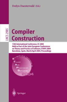 Compiler Construction : 13th International Conference, CC 2004, Held as Part of the Joint European Conferences on Theory and Practice of Software, ETAPS 2004, Barcelona, Spain, March 29 - April 2, 200