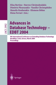 Advances in Database Technology - EDBT 2004 : 9th International Conference on Extending Database Technology, Heraklion, Crete, Greece, March 14-18, 2004, Proceedings