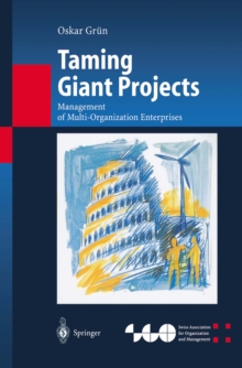 Taming Giant Projects : Management of Multi-Organization Enterprises