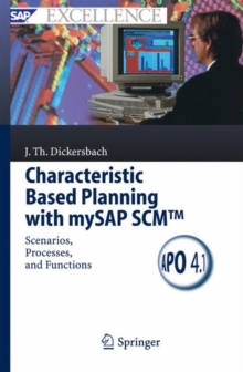 Characteristic Based Planning with mySAP SCM (TM) : Scenarios, Processes, and Functions, Hardback Book Characteristic Based Planning with mySAP SCM (TM) : Scenarios, Processes, and Functions, Hardback Book