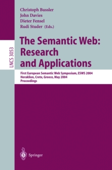 The Semantic Web: Research and Applications : First European Semantic Web Symposium, ESWS 2004, Heraklion, Crete, Greece, May 10-12, 2004, Proceedings