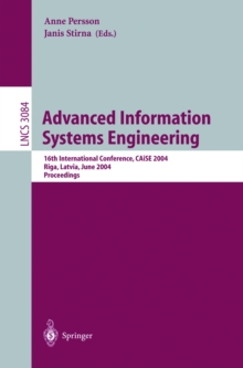 Advanced Information Systems Engineering : 16th International Conference, CAiSE 2004, Riga, Latvia, June 7-11, 2004, Proceedings