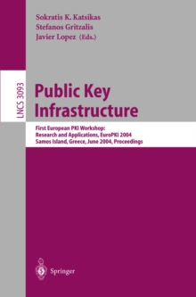 Public Key Infrastructure : First European PKIWorkshop: Research and Applications, EuroPKI 2004, Samos Island, Greece, June 25-26, 2004, Proceedings