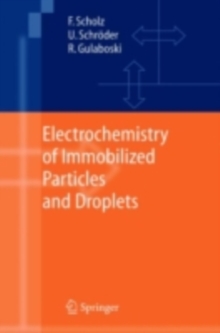 Electrochemistry of Immobilized Particles and Droplets