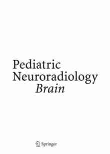 Pediatric Neuroradiology : Brain. Head, Neck and Spine