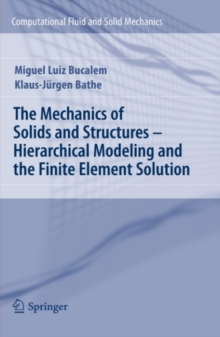 The Mechanics of Solids and Structures - Hierarchical Modeling and the Finite Element Solution