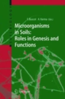 Microorganisms in Soils: Roles in Genesis and Functions