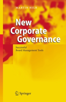 New Corporate Governance : Successful Board Management Tools