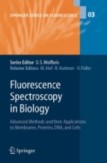 Fluorescence Spectroscopy in Biology : Advanced Methods and their Applications to Membranes, Proteins, DNA, and Cells