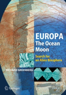 Europa - The Ocean Moon : Search For An Alien Biosphere