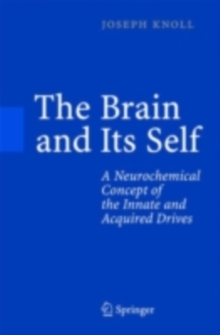 The Brain and Its Self : A Neurochemical Concept of the Innate and Acquired Drives