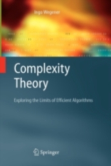 Complexity Theory : Exploring the Limits of Efficient Algorithms