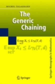 The Generic Chaining : Upper and Lower Bounds of Stochastic Processes