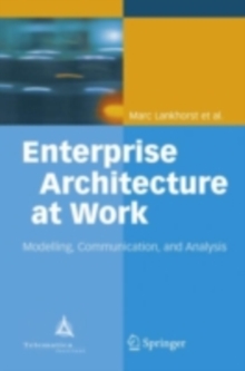 Enterprise Architecture at Work : Modelling, Communication and Analysis