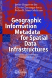 Geographic Information Metadata for Spatial Data Infrastructures : Resources, Interoperability and Information Retrieval