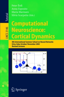 Computational Neuroscience: Cortical Dynamics : 8th International Summer School on Neural Nets, Erice, Italy, October 31 - November 6, 2003 Revised Lectures