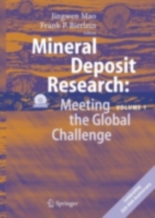 Mineral Deposit Research: Meeting the Global Challenge : Proceedings of the Eighth Biennial SGA Meeting, Beijing, China, 18 - 21 August 2005