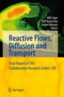 Reactive Flows, Diffusion and Transport : From Experiments via Mathematical Modeling to Numerical Simulation and Optimization