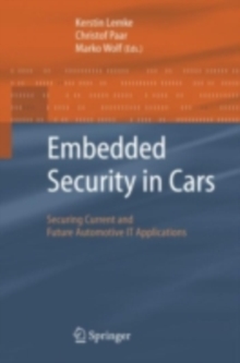 Embedded Security in Cars : Securing Current and Future Automotive IT Applications