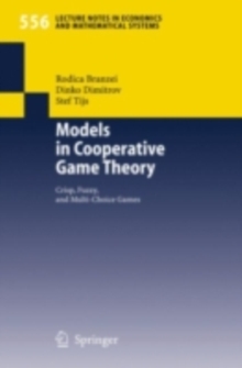 Models in Cooperative Game Theory : Crisp, Fuzzy, and Multi-Choice Games