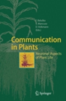 Communication in Plants : Neuronal Aspects of Plant Life