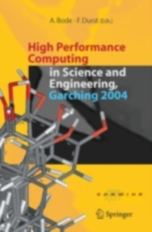 High Performance Computing in Science and Engineering, Garching 2004 : Transaction of the KONWIHR Result Workshop, October 14-15, 2004, Technical University of Munich, Garching, Germany