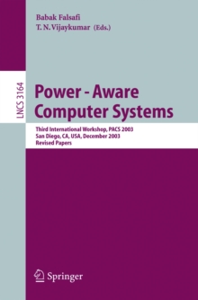 Power-Aware Computer Systems : Third International Workshop, PACS 2003, San Diego, CA, USA, December 1, 2003, Revised Papers