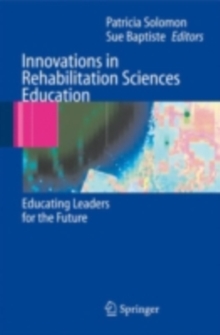 Innovations in Rehabilitation Sciences Education : Preparing Leaders for the Future