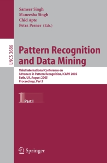 Pattern Recognition and Data Mining : Third International Conference on Advances in Pattern Recognition, ICAR 2005, Bath, UK, August 22-25, 2005, Part I