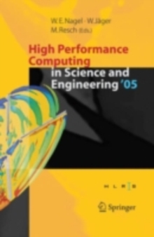 High Performance Computing in Science and Engineering ' 05 : Transactions of the High Performance Computing Center, Stuttgart (HLRS) 2005