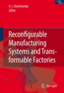 Reconfigurable Manufacturing Systems and Transformable Factories