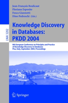 Knowledge Discovery in Databases: PKDD 2004 : 8th European Conference on Principles and Practice of Knowledge Discovery in Databases, Pisa, Italy, September 20-24, 2004, Proceedings