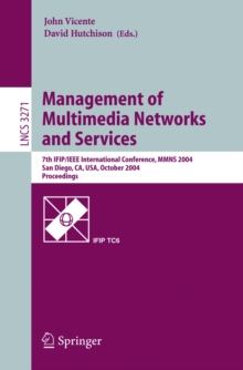 Management of Multimedia Networks and Services : 7th IFIP/IEEE International Conference, MMNS 2004, San Diego, CA, USA, October 3-6, 2004. Proceedings