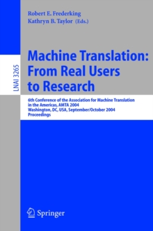 Machine Translation: From Real Users to Research : 6th Conference of the Association for Machine Translation in the Americas, AMTA 2004, Washington, DC, USA, September 28-October 2, 2004, Proceedings