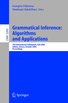 Grammatical Inference: Algorithms and Applications : 7th International Colloquium, ICGI 2004, Athens, Greece, October 11-13, 2004. Proceedings