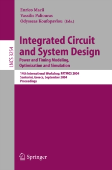 Integrated Circuit and System Design : Power and Timing Modeling, Optimization and Simulation; 14th International Workshop, PATMOS 2004, Santorini, Greece, September 15-17, 2004, Proceedings