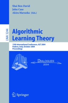 Algorithmic Learning Theory : 15th International Conference, ALT 2004, Padova, Italy, October 2-5, 2004. Proceedings