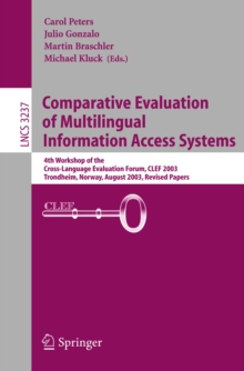 Comparative Evaluation of Multilingual Information Access Systems : 4th Workshop of the Cross-Language Evaluation Forum, CLEF 2003, Trondheim, Norway, August 21-22, 2003, Revised Selected Papers