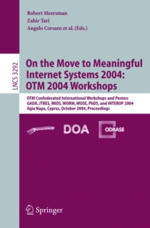 On the Move to Meaningful Internet Systems 2004: OTM 2004 Workshops : OTM Confederated International Workshops and Posters, GADA, JTRES, MIOS, WORM, WOSE, PhDS, and INTEROP 2004, Agia Napa, Cyprus, Oc