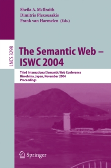 The Semantic Web - ISWC 2004 : Third International Semantic Web Conference, Hiroshima, Japan, November 7-11, 2004. Proceedings