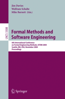 Formal Methods and Software Engineering : 6th International Conference on Formal Engineering Methods, ICFEM 2004, Seattle, WA, USA, November 8-12, 2004, Proceedings