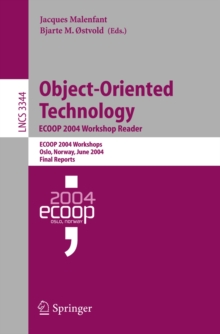 Object-Oriented Technology. ECOOP 2004 Workshop Reader : ECOOP 2004 Workshop, Oslo, Norway, June 14-18, 2004, Final Reports