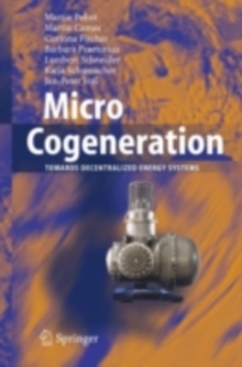 Micro Cogeneration : Towards Decentralized Energy Systems