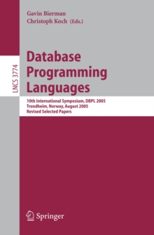 Database Programming Languages : 10th International Symposium, DBPL 2005, Trondheim, Norway, August 28-29, 2005, Revised Selected Papers