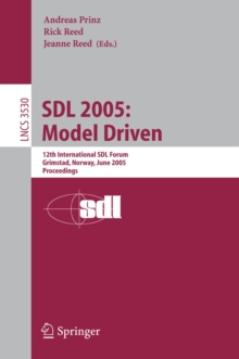 SDL 2005: Model Driven : 12th International SDL Forum, Grimstad, Norway, June 20-23, 2005, Proceedings